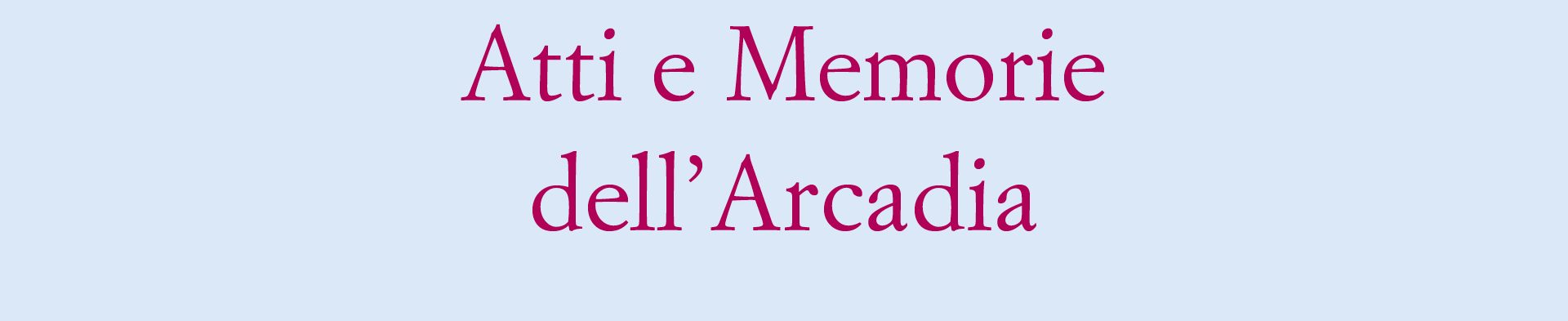 «Atti e Memorie dell’Arcadia» 10